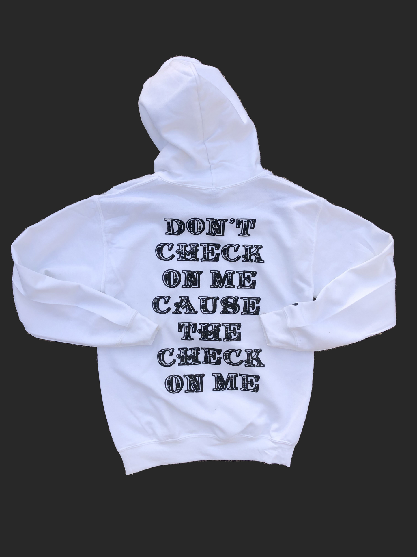 Players Only "Don't Check On Me, Cause the Check On Me" Hoodie